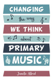 Changing the Way We Think About Primary Music