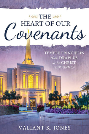 The Heart of Our Covenants