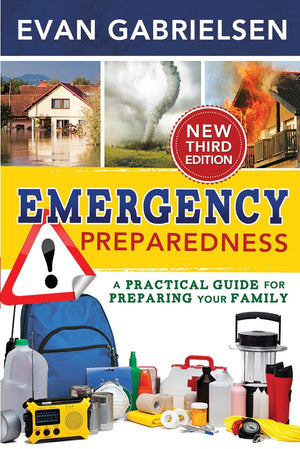 Emergency Preparedness Third Edition : A Practical Guide for Preparing your Family