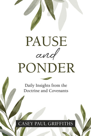 Pause and Ponder: Daily Insights from the Doctrine & Covenants