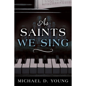 As Saints We Sing